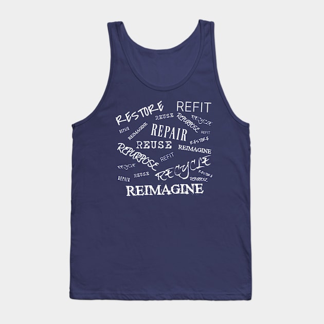 Restore Refit Reuse Repair Repurpose Recycle Reimagine on Back and Salvaging Life Logo on Front Tank Top by The Azimuth Adventure